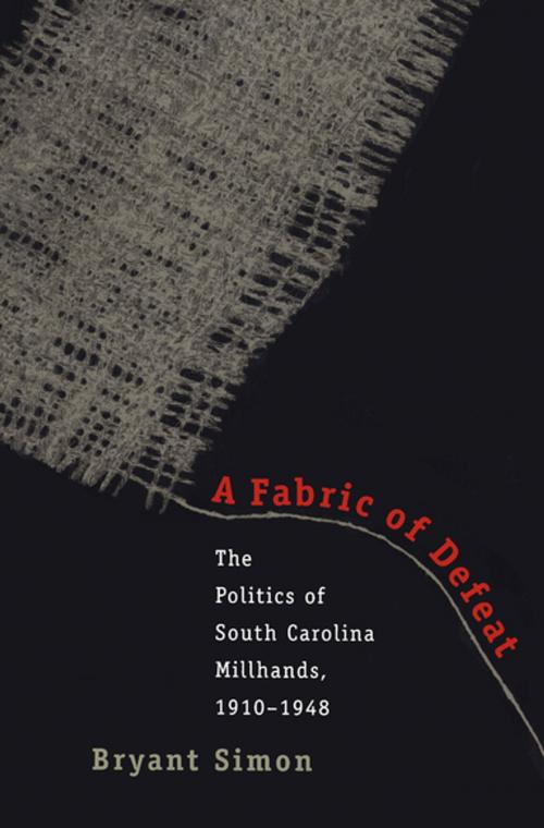 Cover of the book A Fabric of Defeat by Bryant Simon, The University of North Carolina Press