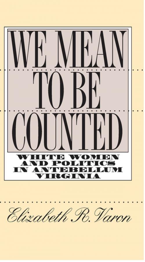 Cover of the book We Mean to Be Counted by Elizabeth R. Varon, The University of North Carolina Press