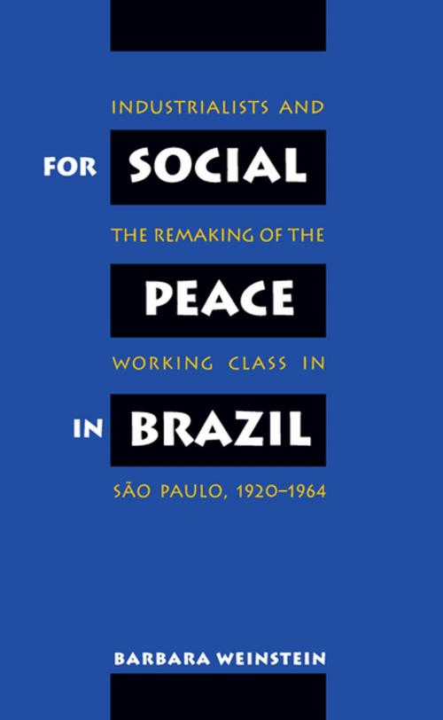 Cover of the book For Social Peace in Brazil by Barbara Weinstein, The University of North Carolina Press