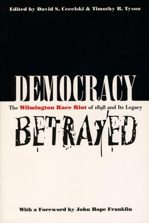 Cover of the book Democracy Betrayed by , The University of North Carolina Press