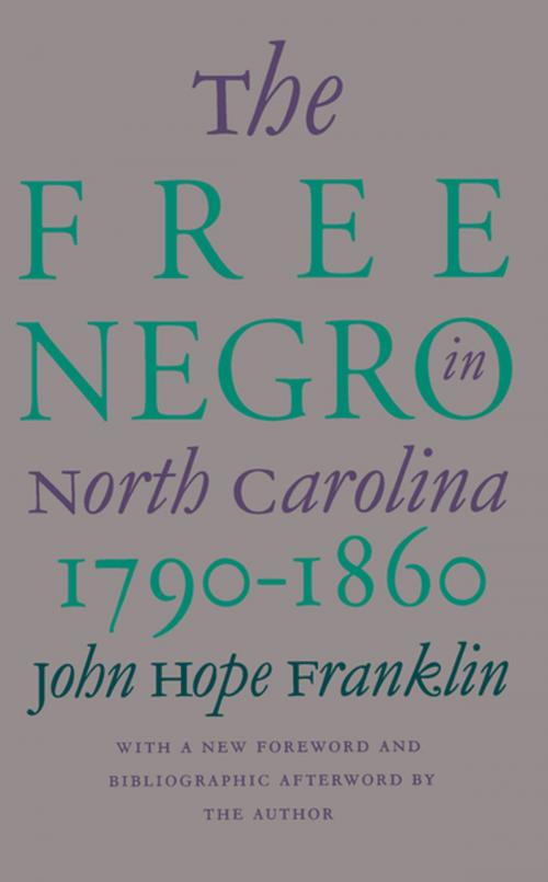 Cover of the book The Free Negro in North Carolina, 1790-1860 by John Hope Franklin, The University of North Carolina Press