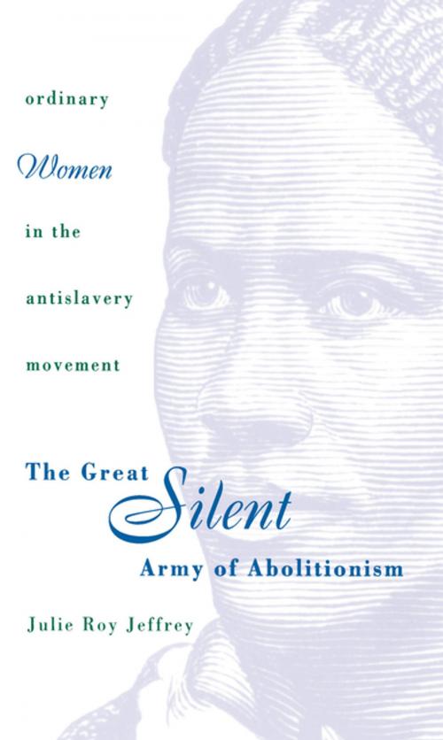 Cover of the book The Great Silent Army of Abolitionism by Julie Roy Jeffrey, The University of North Carolina Press