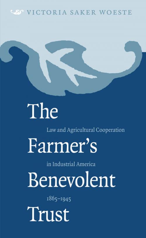 Cover of the book The Farmer's Benevolent Trust by Victoria Saker Woeste, The University of North Carolina Press