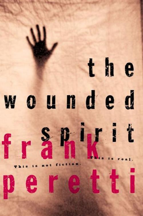 Cover of the book The Wounded Spirit by Frank Peretti, Thomas Nelson