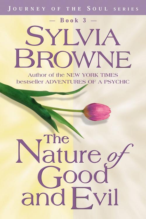 Cover of the book The Nature of Good and Evil by Sylvia Browne, Hay House