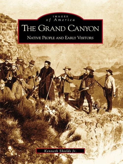 Cover of the book The Grand Canyon: Native People and Early Visitors by Kenneth Shields Jr., Arcadia Publishing Inc.