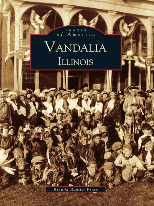 Cover of the book Vandalia, Illinois by Brenda Baptist Protz, Arcadia Publishing Inc.