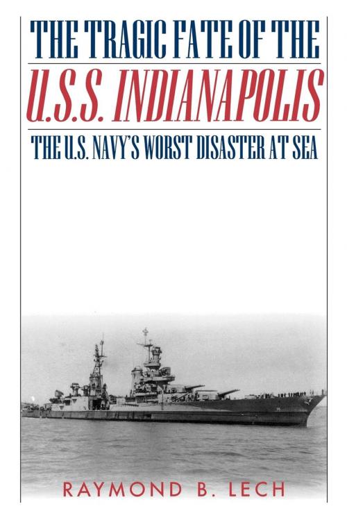 Cover of the book The Tragic Fate of the U.S.S. Indianapolis by Raymond B. Lech, Cooper Square Press