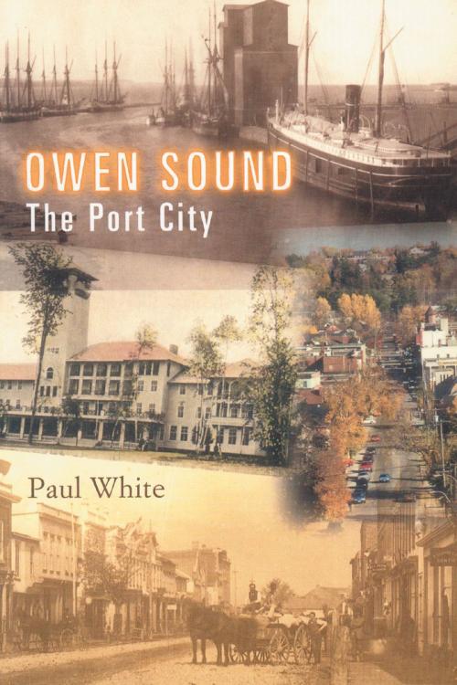 Cover of the book Owen Sound by Paul White, Dundurn