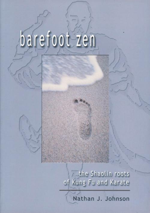 Cover of the book Barefoot Zen: The Shaolin roots of Kung Fu and Karate by Nathan Johnson, Red Wheel Weiser