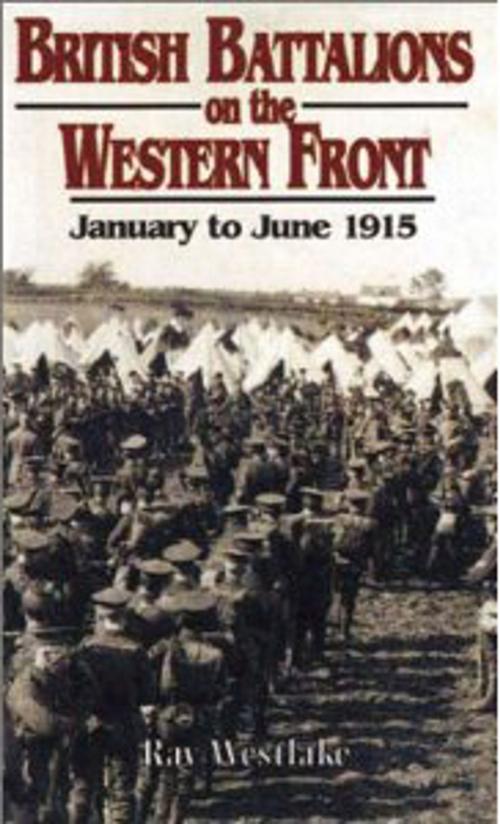Cover of the book British Battalions on the Western Front by Ray Westlake, Pen and Sword