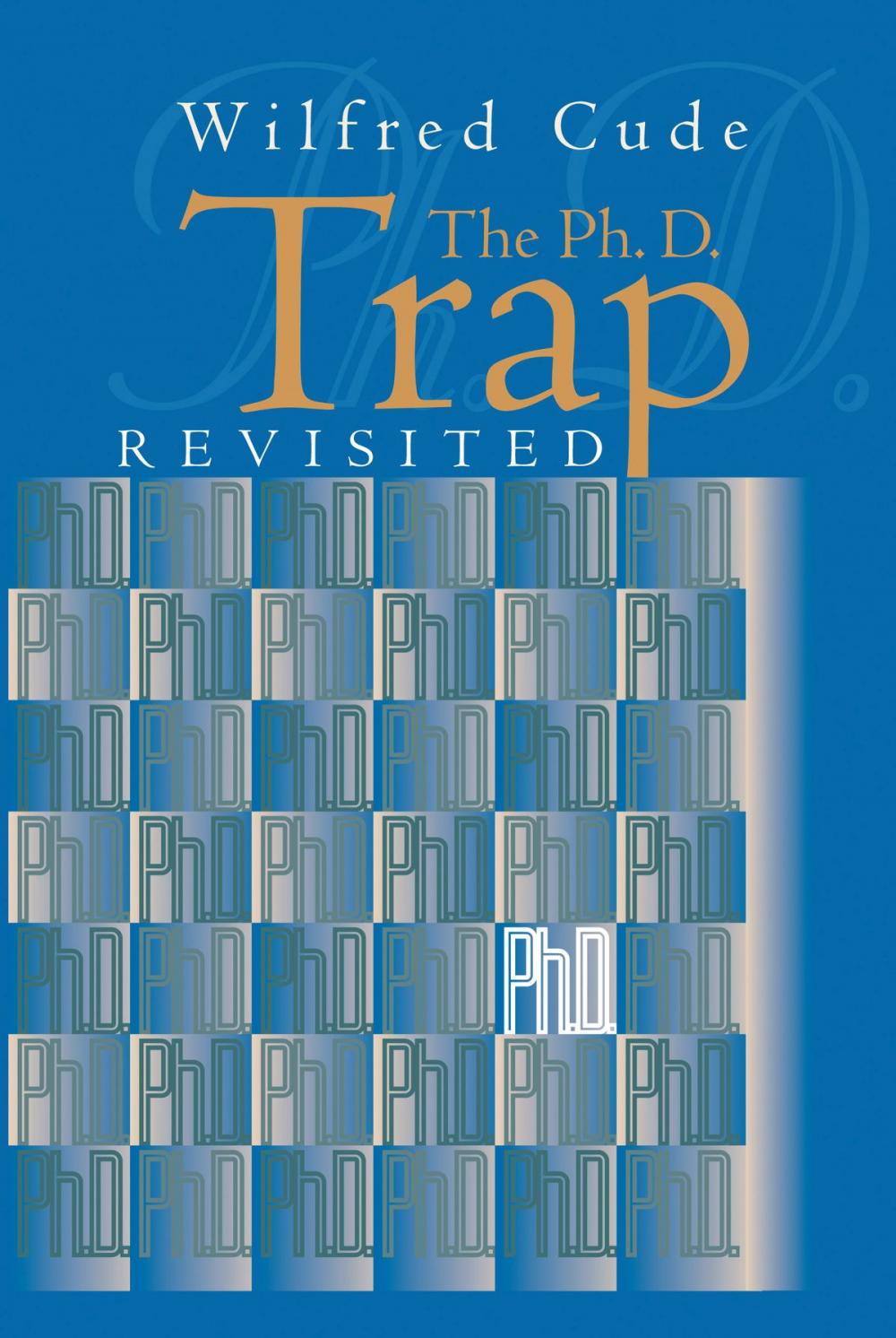 Big bigCover of The Ph.D. Trap Revisited