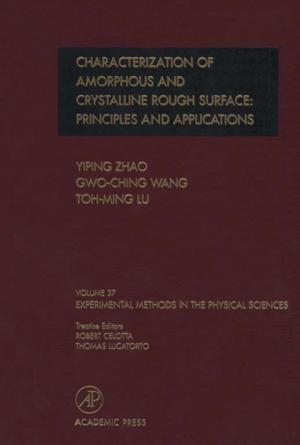 Cover of the book Characterization of Amorphous and Crystalline Rough Surface -- Principles and Applications by Z F Cui, H S Muralidhara