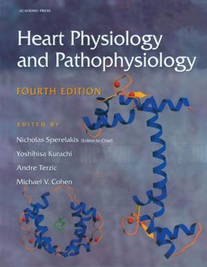 Cover of the book Heart Physiology and Pathophysiology by Eric Cole, Michael Nordfelt, Sandra Ring, Ted Fair