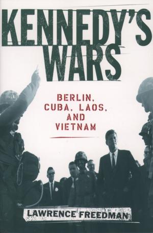 Cover of the book Kennedy's Wars : Berlin Cuba Laos and Vietnam by Tomas Sedlacek