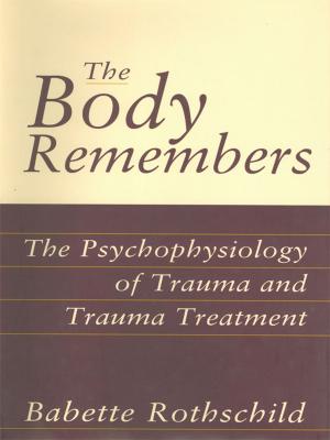 Cover of the book The Body Remembers Continuing Education Test: The Psychophysiology of Trauma & Trauma Treatment by Leo Cappel