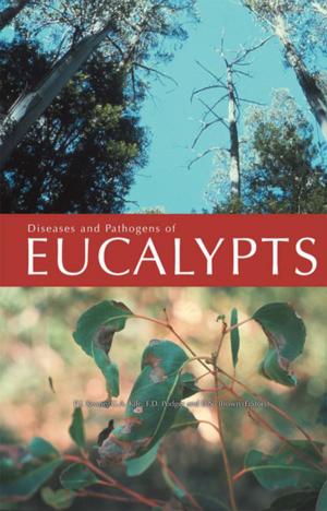 Cover of the book Diseases and Pathogens of Eucalypts by Barry W Butcher