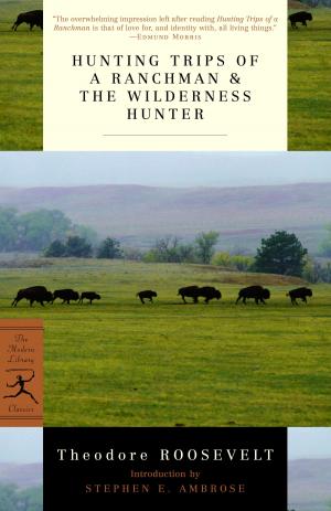 Cover of the book Hunting Trips of a Ranchman and The Wilderness Hunter by Bruce Levine