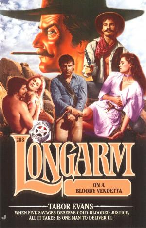 Cover of the book Longarm 263: Longarm on a Bloody Vendetta by Jack Higgins