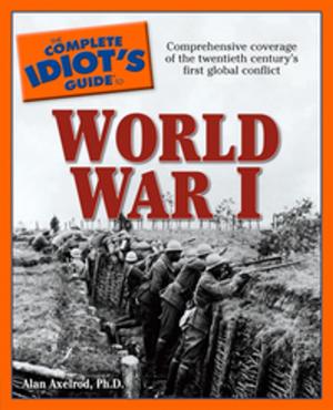 Cover of the book The Complete Idiot's Guide to World War I by Brandon Toropov, Chadwick Hansen