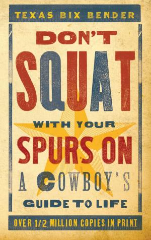 Cover of the book Don't Squat With Yer Spurs On! by Melissa Dymock