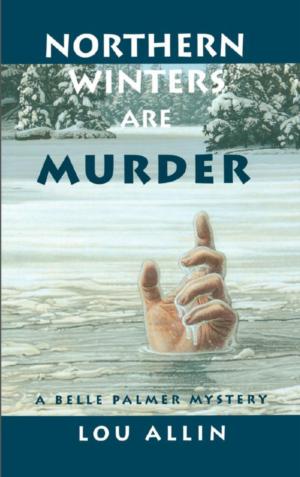 Cover of the book Northern Winters Are Murder by Beverley Burdick
