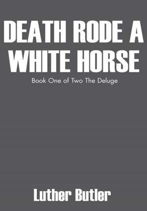 Cover of the book Death Rode a White Horse by Jack Lurlyn Walters
