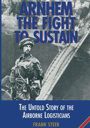 Cover of the book Arnhem The Fight to Sustain by David  Cooke