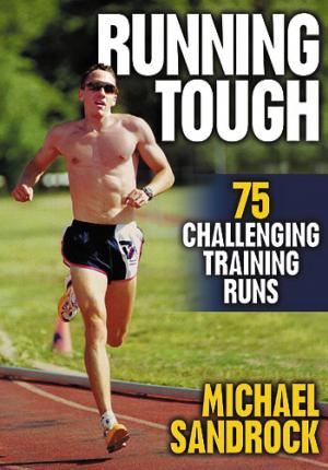 Cover of the book Running Tough by Mihaly Csikszentmihalyi, Philip Latter, Christine Weinkauff Duranso