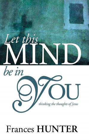 Cover of the book Let This Mind Be in You by Jonathan Edwards