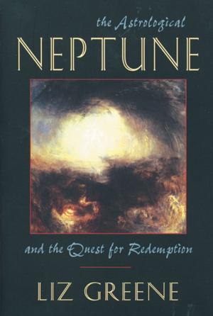 Cover of the book The Astrological Neptune and the Quest for Redemption by Ernesto Ortiz