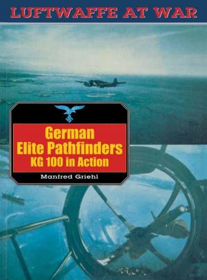 Cover of the book German Elite Pathfinders Kg 100 In Action by Edward Spiers