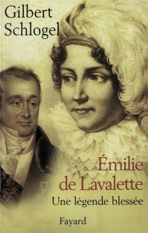 Book cover of Emilie de Lavalette - Une légende blessée