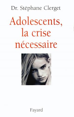Cover of the book Adolescents, la crise nécessaire by Madeleine Chapsal