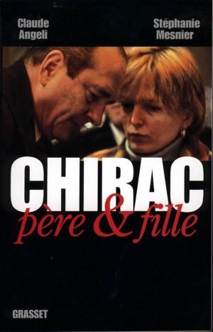 Cover of the book Chirac père & fille by Gérard Guégan