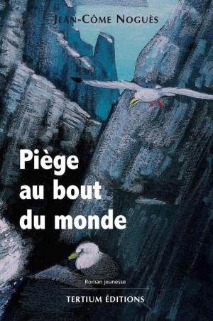 Cover of the book Piège au bout du monde by Gilles Lades