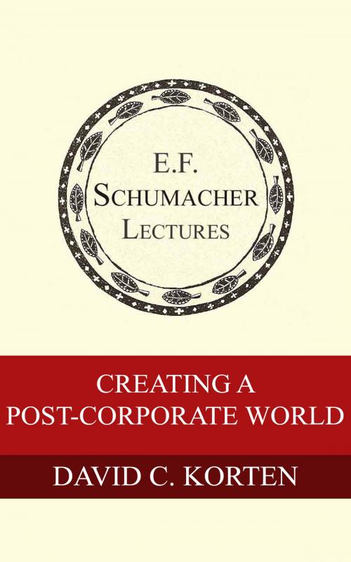 Cover of the book Creating a Post-Corporate World by David C. Korten, Hildegarde Hannum, Schumacher Center for a New Economics