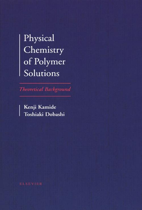 Cover of the book Physical Chemistry of Polymer Solutions by K. Kamide, T. Dobashi, Elsevier Science