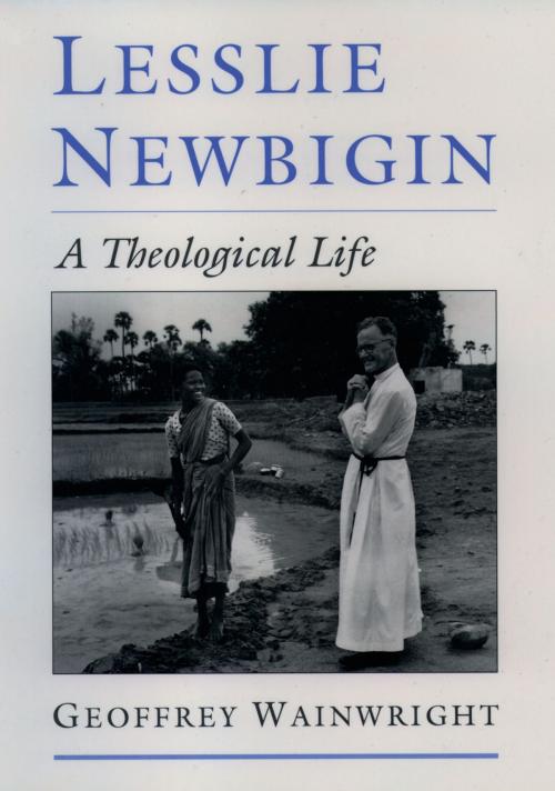 Cover of the book Lesslie Newbigin by Geoffrey Wainwright, Oxford University Press