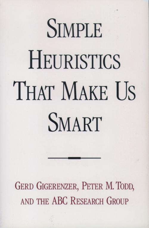Cover of the book Simple Heuristics that Make Us Smart by Gerd Gigerenzer, Peter M. Todd, ABC Research Group, Oxford University Press