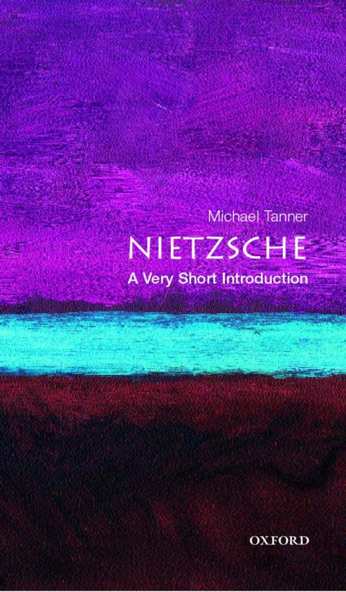 Cover of the book Nietzsche: A Very Short Introduction by Michael Tanner, OUP Oxford
