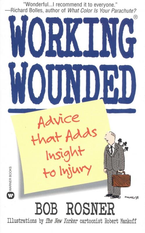 Cover of the book Working Wounded by Bob Rosner, Grand Central Publishing