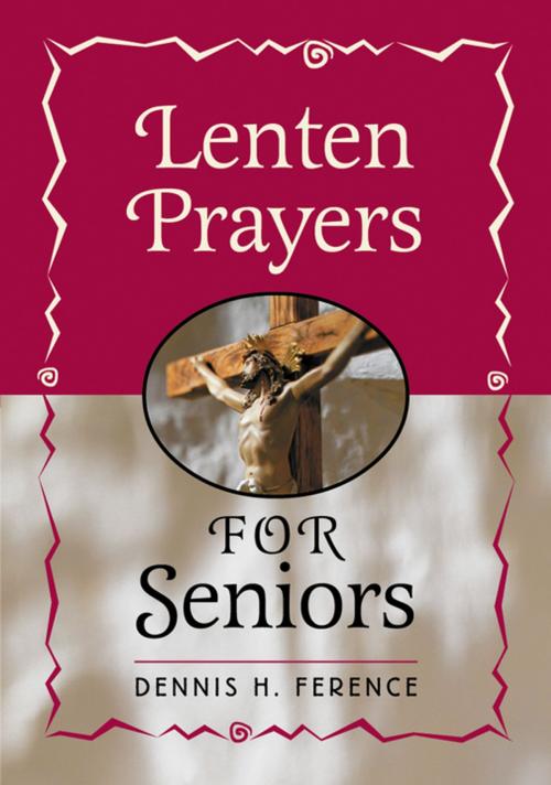 Cover of the book Lenten Prayers for Seniors by Dennis H. Ference, Liguori Publications