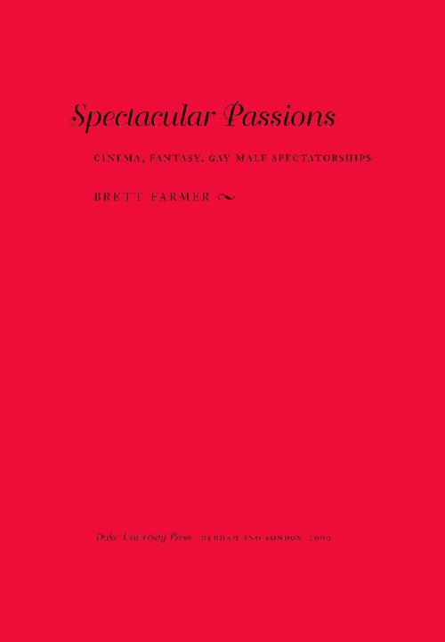Cover of the book Spectacular Passions by Brett Farmer, Duke University Press