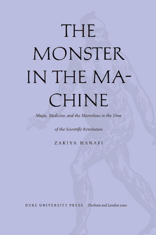Cover of the book The Monster in the Machine by Zakiya Hanafi, Duke University Press
