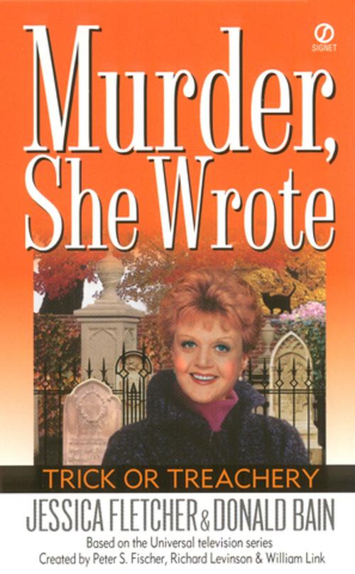 Cover of the book Murder, She Wrote: Trick or Treachery by Jessica Fletcher, Donald Bain, Penguin Publishing Group