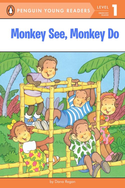Cover of the book Monkey See, Monkey Do by Dana Regan, Penguin Young Readers Group