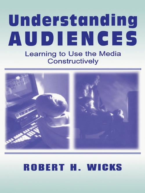Cover of the book Understanding Audiences by Robert H. Wicks, Taylor and Francis