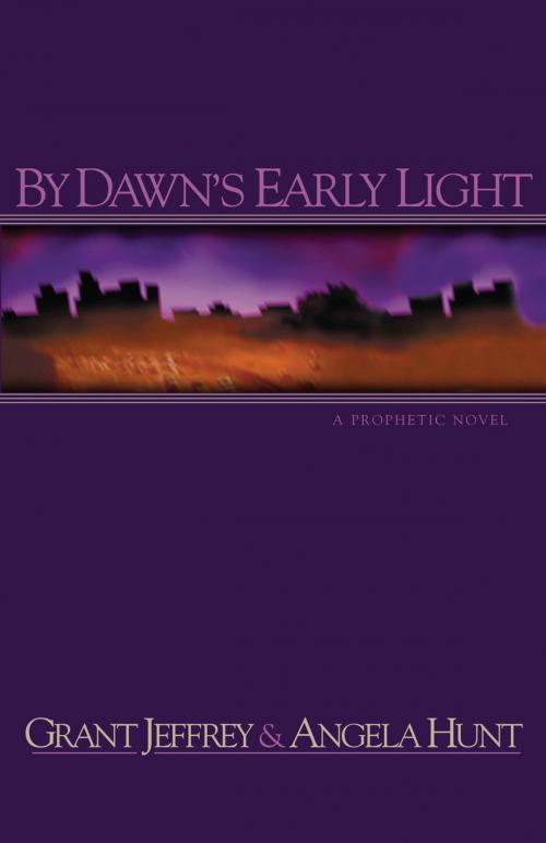 Cover of the book By Dawn's Early Light by Grant R. Jeffrey, Thomas Nelson