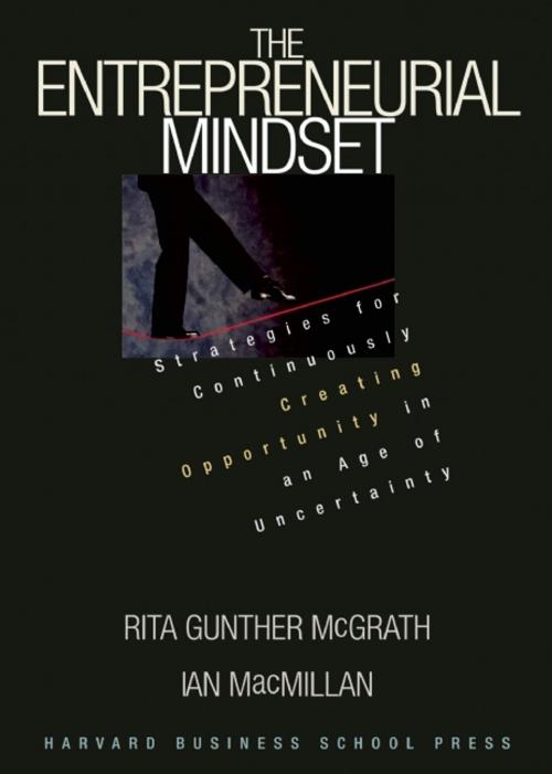 Cover of the book The Entrepreneurial Mindset by Ian MacMillan, Rita Gunther McGrath, Harvard Business Review Press